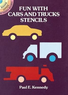 Fun with Cars and Trucks Stencils - Dover Stencils (Paperback)