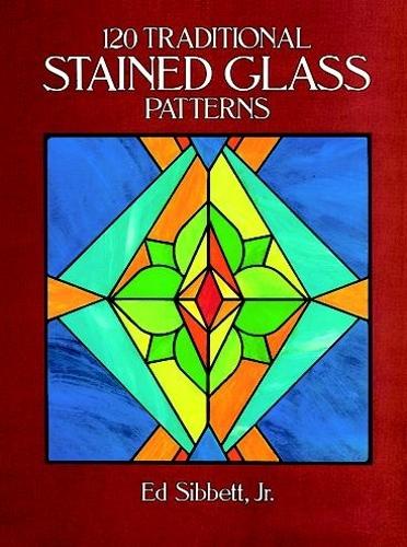 120 Traditional Stained Glass Patterns - Dover Stained Glass Instruction (Paperback)