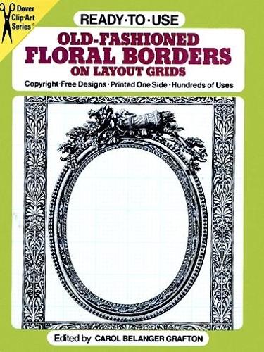 Ready to Use Old Fashioned Floral Borders on Layout Grids - Dover Clip Art Ready-to-Use