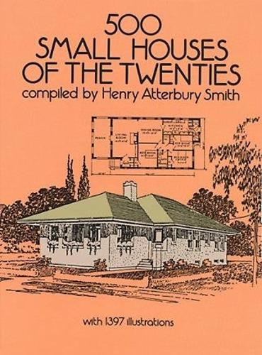 500 Small Houses of the Twenties - Dover Architecture (Paperback)