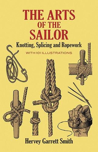 Art of the Sailor: Knotting, Splicing and Ropework - Dover Maritime (Paperback)