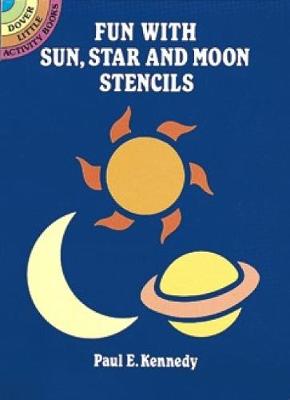 Fun with Sun, Star and Moon Stencils - Dover Stencils (Paperback)