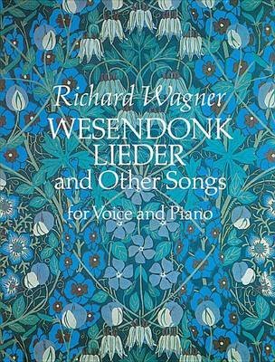 Richard Wagner: Wesendonk Lieder And Other Songs For Voice And Piano (Paperback)