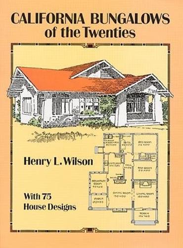 California Bungalows of the Twenties - Dover Architecture (Paperback)