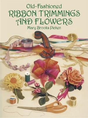 Old-Fashioned Ribbon Trimmings and Flowers (Paperback)