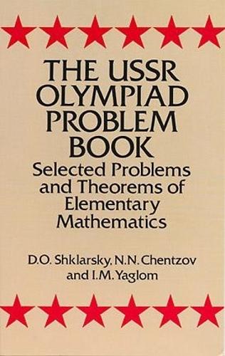 The USSR Olympiad Problem Book: Selected Problems and Theorems of Elementary Mathematics - Dover Books on Mathema 1.4tics (Paperback)