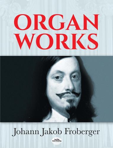 Johann Jakob Froberger: Organ Works (Paperback)