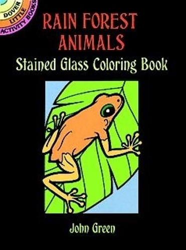 Rain Forest Animals Stained Glass Colouring Book - Dover Stained Glass Coloring Book (Paperback)