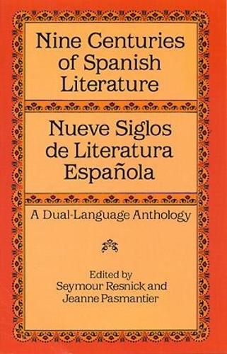 Nueve Siglos de Literatura Espanola: Nine Centuries of Spanish Literature - A Dual Language Anthology - Dover Dual Language Spanish (Paperback)
