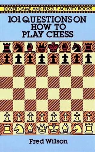 How to Play Chess: 101 Questions and Answers - Dover Chess (Paperback)