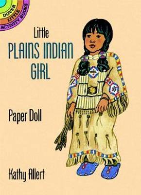 Little Plains Indian Girl Punch-Out Paper Doll: Dover Little Activity Books - Dover Little Activity Books Paper Dolls (Paperback)