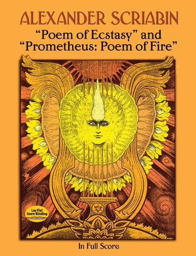 Alexander Scriabin: Poem Of Ecstasy And Prometheus: Poem Of Fire (Paperback)