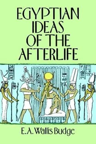 Egyptian Ideas of the Afterlife - Egypt (Paperback)