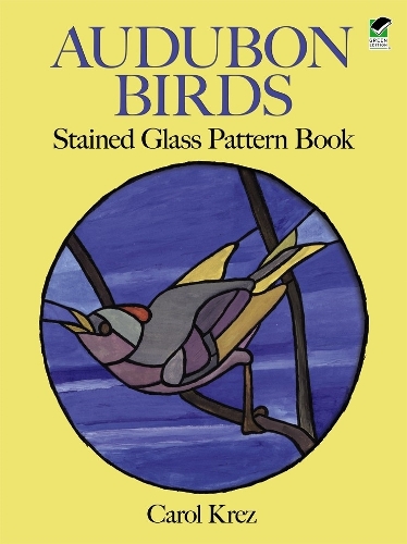 Audubon Birds Stained Glass Pattern Book - Dover Stained Glass Instruction (Paperback)