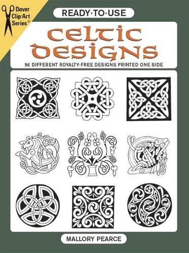 Ready-to-Use Celtic Designs: 96 Different Royalty-Free Designs Printed One Side - Dover Clip Art Ready-to-Use (Paperback)