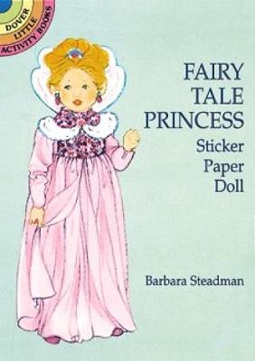 Fairy Tale Princess Sticker Paper Doll - Dover Little Activity Books Paper Dolls (Paperback)