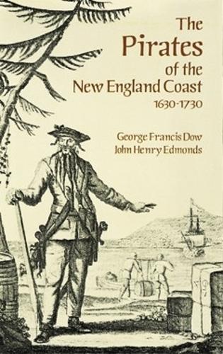 The Pirates of the New England Coast, 1630-1730 - Dover Maritime (Paperback)