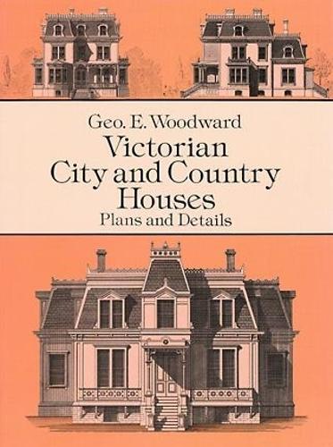Victorian City and Country Houses: Plans and Details - Dover Architecture (Paperback)