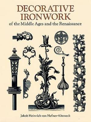 Decorative Ironwork of the Middle Ages and the Renaissance (Paperback)