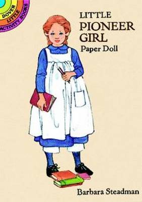 Little Pioneer Girl Paper Doll - Dover Little Activity Books Paper Dolls (Paperback)