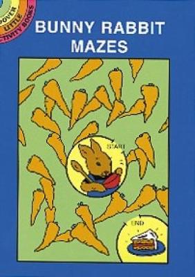 Bunny Rabbit Mazes - Dover Little Activity Books (Paperback)