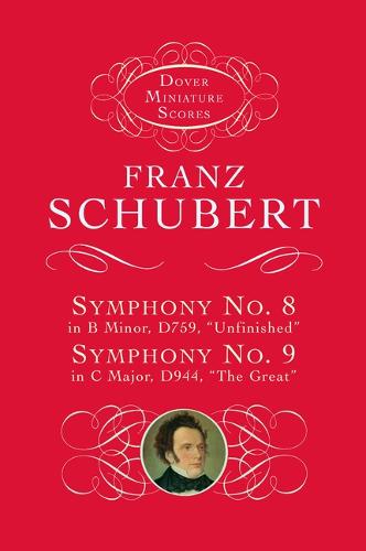 Franz Schubert: Symphony No.8 In B Minor D759, 'Unfinished' And Symphony No. 9 In C Major, D944, 'The Great' (Paperback)