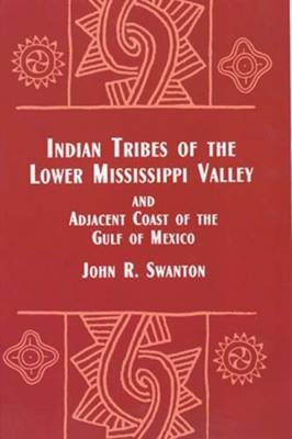 Indian Tribes of the Lower Mississippi Valley (Paperback)