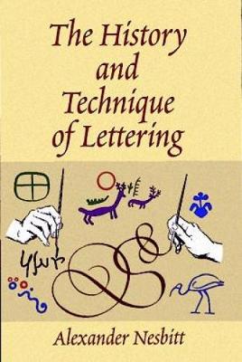 The History and Technique of Lettering - Lettering, Calligraphy, Typography (Paperback)
