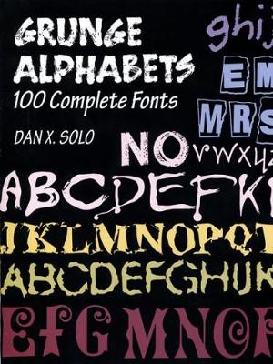 Grunger Alphabets: 100 Complete Fonts - Lettering, Calligraphy, Typography (Paperback)