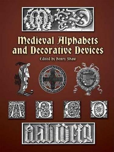 Medieval Alphabets and Decorative Devices - Dover Pictorial Archive (Paperback)