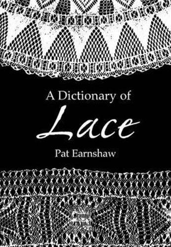 A Dictionary of Lace - Dover Knitting, Crochet, Tatting, Lace (Paperback)