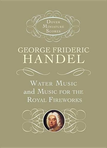 G.F. Handel: Water Music And Music For The Royal Fireworks (Paperback)
