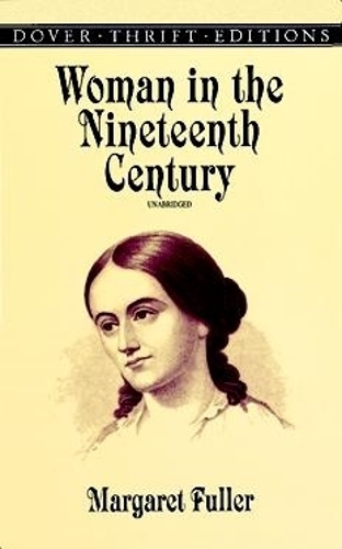 Woman in the Nineteenth Century - Dover Thrift Editions (Paperback)
