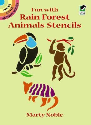 Fun with Rain Forest Animals Stenci - Dover Stencils (Paperback)