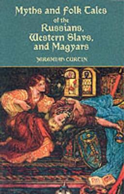 Myths and Folk-Tales of the Russians, Western Slavs, and Magyars (Paperback)