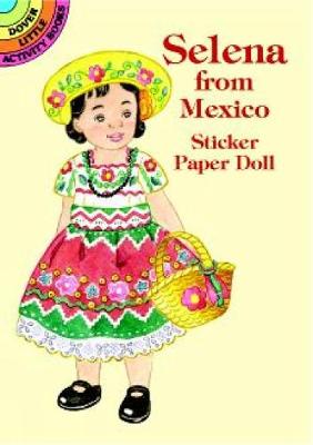 Selena from Mexico Sticker Paper Doll - Dover Little Activity Books Paper Dolls (Paperback)