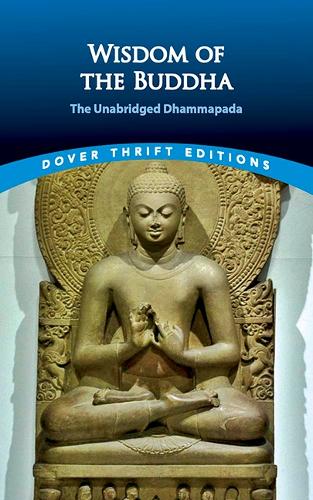 Wisdom of the Buddha: The Unabridged Dhammapada - Dover Thrift Editions (Paperback)