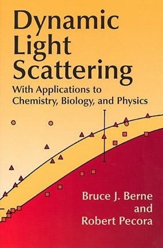 Dynamic Light Scattering: With Applications to Chemistry, Biology, and Physics - Dover Books on Physics (Paperback)
