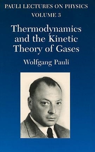 Thermodynamics and the Kinetic Theory of Gases: Volume 3 of Pauli Lectures on Physics - Dover Books on Physics (Paperback)