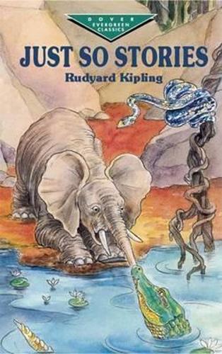 Just So Stories - Dover Children's Evergreen Classics (Paperback)