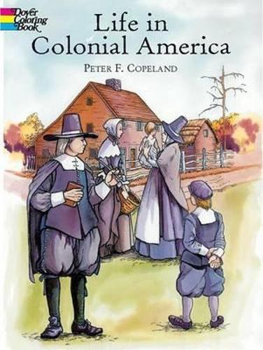 Life in Colonial America Col Bk - Dover History Coloring Book