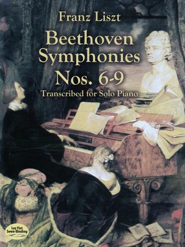 Liszt: Beethoven Symphonies Nos 6-9 For Solo Piano (Paperback)