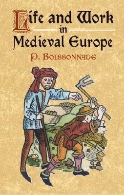 Life and Work in Medieval Europe (Hardback)