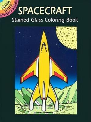 Spacecraft Stained Glass Cl Book - Dover Stained Glass Coloring Book (Paperback)