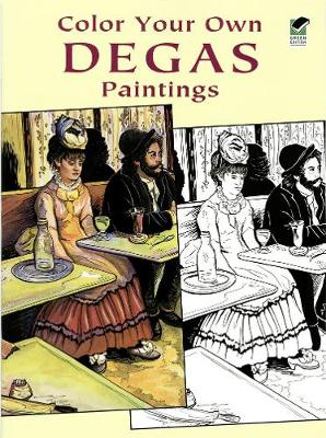 Color Your Own Degas Paintings - Dover Art Coloring Book (Paperback)