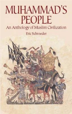 Muhammad's People: An Anthology of Muslim Civilization (Paperback)