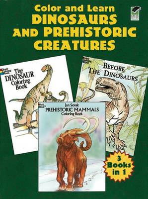 Color and Learn Dinosaurs and Prehistoric Creatures - Dover History Coloring Book (Paperback)