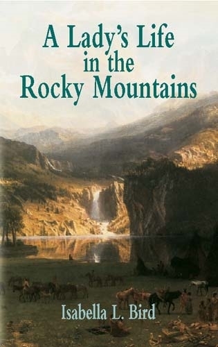 A Lady's Life in the Rocky Mountain (Paperback)