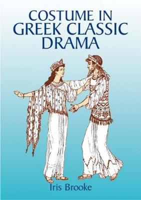 Costume in Greel Classic Drama - Dover Fashion and Costumes (Paperback)