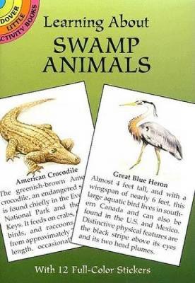 Learning about Swamp Animals - Dover Little Activity Books (Paperback)